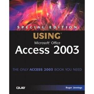 Vintage Special Edition Using Microsoft Office Access 2003 by Roger Jennings